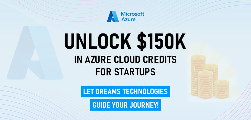 Unlock $150K in Azure Cloud Credits for Startups – Let OraforgeTechnologies Guide Your Journey!